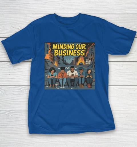 Minding Our Business Apocalypse Satire Youth T-Shirt 6