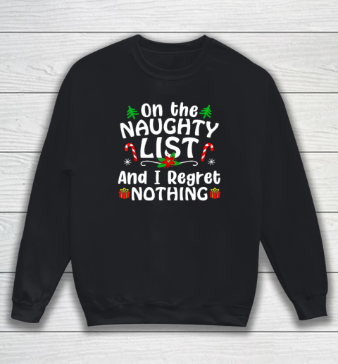 I'm On The Naughty List And I Regret Nothing Gift Sweatshirt