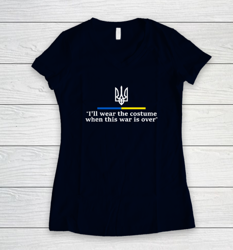 I'll Wear the Costume when This War Is Over Women's V-Neck T-Shirt 2
