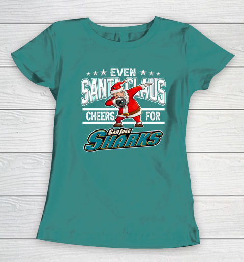 San Jose Sharks Even Santa Claus Cheers For Christmas NHL Women's T-Shirt 10