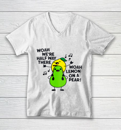 Lemon On A Pear Funny Foodie Lyric V-Neck T-Shirt