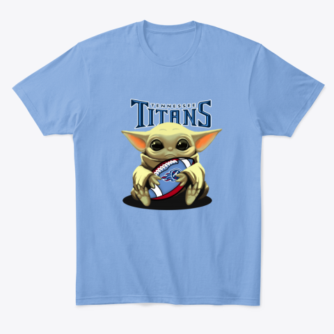 Baby Yoda Loves The Tennessee Titans gosj baby yoda loves the tennessee titans classic t shirt 2 front carolina blue