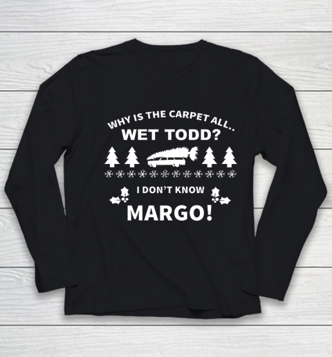 Todd I Don t Know Margo Funny Christmas Vacation Youth Long Sleeve