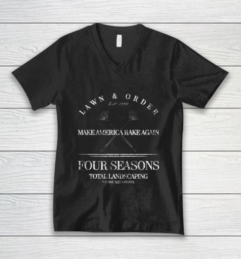 Make America Rake Again Shirt Four Seasons Total Landscaping V-Neck T-Shirt