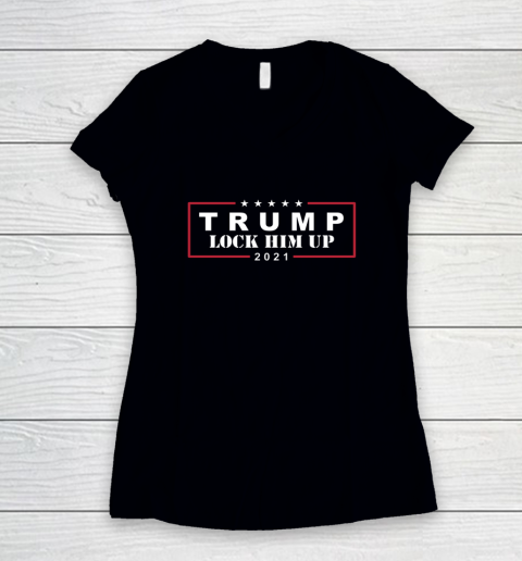 Anti Trump Trump Lock Him Up 2021 Women's V-Neck T-Shirt