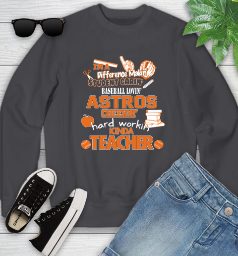 Houston Astros MLB I'm A Difference Making Student Caring Baseball Loving Kinda Teacher Youth Sweatshirt 5