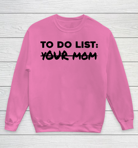 Mother's Day Funny Gift Ideas Apparel Funny To Do List Shirt Your