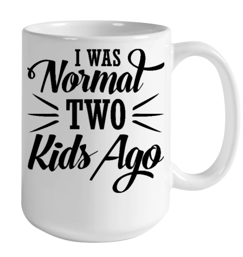 I was normal two kids ago Mother's Day Gift Color Changing Mug 15oz 2