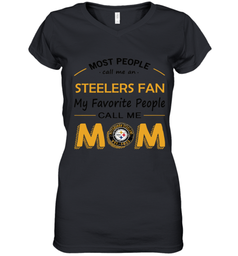 Most People Call Me Pittsburg Steelers Fan Football Mom Women's V-Neck T-Shirt