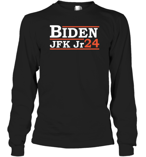 Joe Biden JFK Jr 24 Long Sleeve T-Shirt