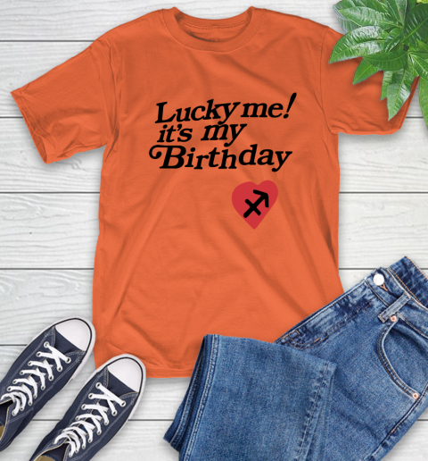 Lucky me it's my birthday shirt 3
