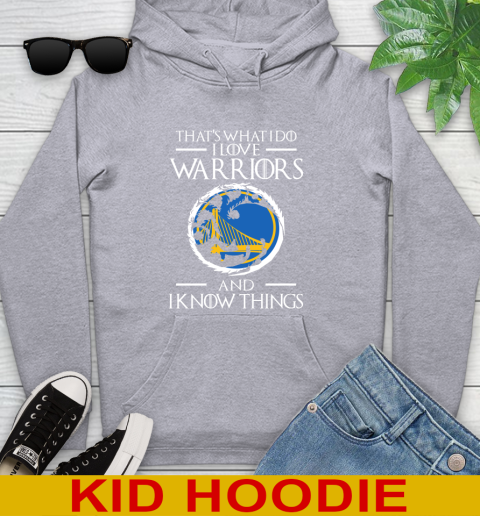 Golden State Warriors NBA Basketball That's What I Do I Love My Team And I Know Things Game Of Thrones 133