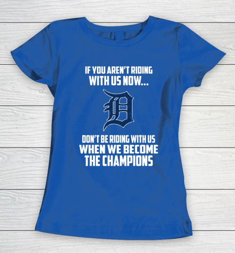 MLB Detroit Tigers Baseball We Become The Champions Women's T-Shirt 8