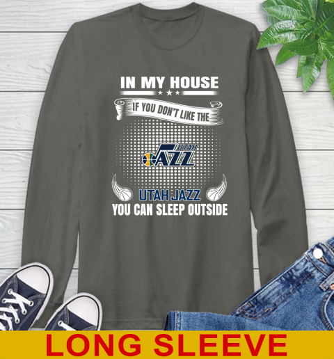 Utah Jazz NBA Basketball In My House If You Don't Like The  Jazz You Can Sleep Outside Shirt Long Sleeve T-Shirt 10