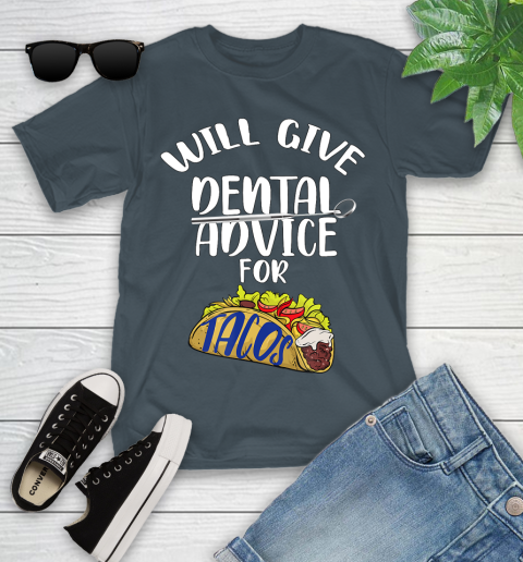 Nurse Shirt Will Give Dental Advice For Tacos Funny Dentist Gift T Shirt Youth T-Shirt 9