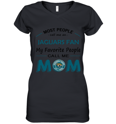 Most People Call Me Jacksonville Jaguars Fan Football Mom Women's V-Neck T-Shirt