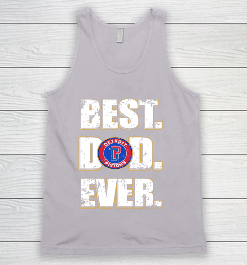 NBA Detroit Pistons Basketball Best Dad Ever Family Shirt Tank Top 3