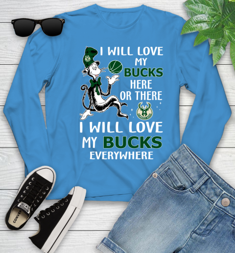 NBA Basketball Milwaukee Bucks I Will Love My Bucks Everywhere Dr Seuss Shirt Youth Long Sleeve 7