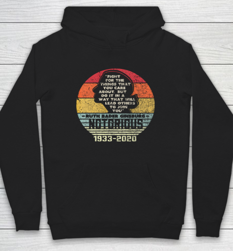 Notorious RBG 1933  2020 Fight For The Things You Care About Hoodie
