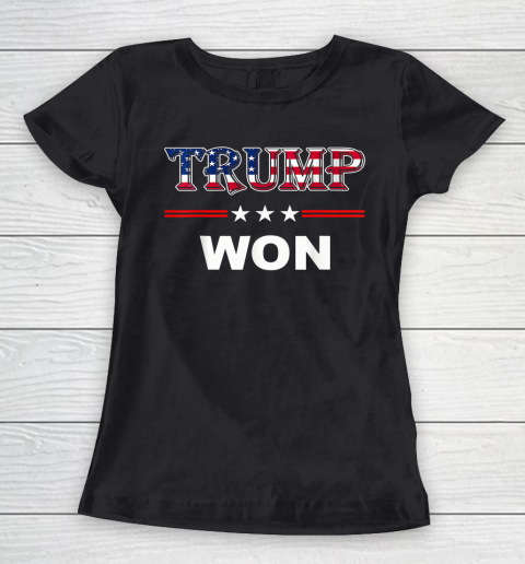 Trump Won T Shirt 4th of July American Flag Women's T-Shirt