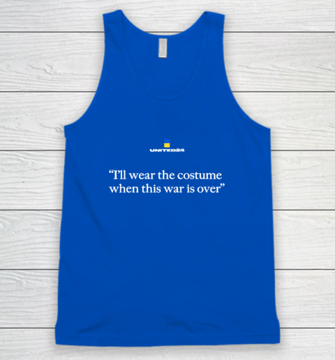 United24 Ukraine Shirt I'll Wear The Costume When This Tank Top 3