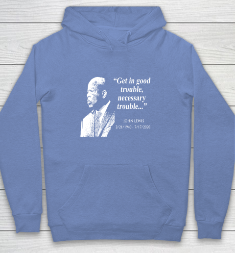 Good Trouble John Lewis 02/21/1940  07/17/2020 Youth Hoodie 8