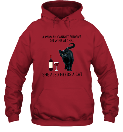 Premium A Woman Cannot Survive On Wine Alone She Also Needs A Cat Hoodie