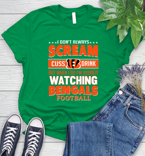 Cincinnati Bengals NFL Football I Scream Cuss Drink When I'm Watching My Team Women's T-Shirt 9