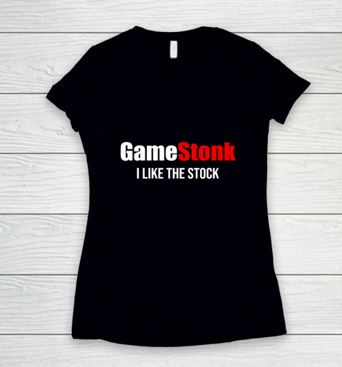Gamestonk Stock GME I like the stock Women's V-Neck T-Shirt