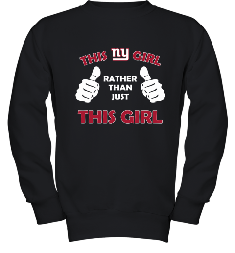 This Ny Girl Rather Than Just This Girl Youth Sweatshirt