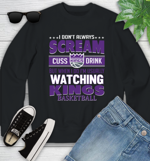 Sacramento Kings NBA Basketball I Scream Cuss Drink When I'm Watching My Team Youth Sweatshirt