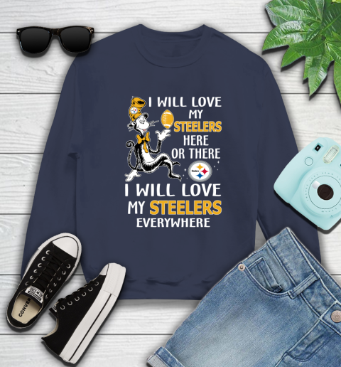 NFL Football Pittsburgh Steelers I Will Love My Steelers Everywhere Dr Seuss Shirt Sweatshirt 2