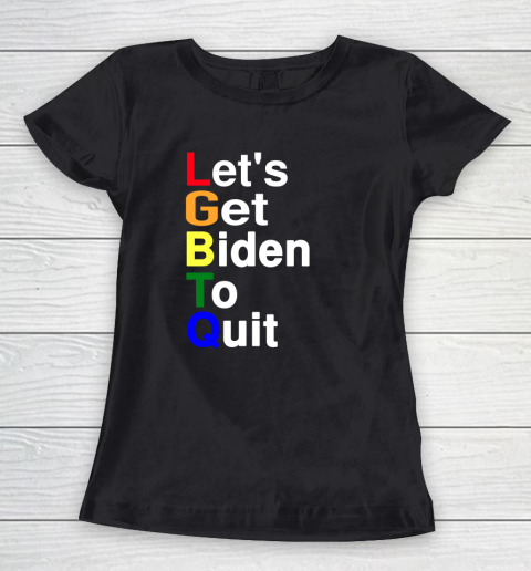 Let's Get Biden To Quit Shirt Anti Biden LGBTQ Gay Lesbian Pride Women's T-Shirt