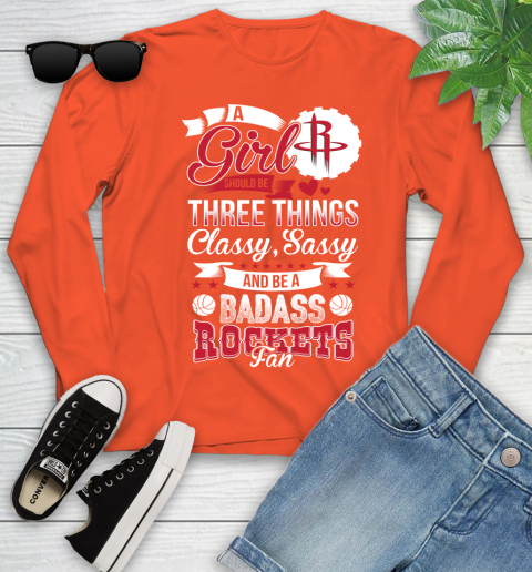 Houston Rockets NBA A Girl Should Be Three Things Classy Sassy And A Be Badass Fan Youth Long Sleeve 3