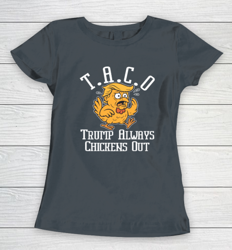 ChickenTtaco Trump Always Chickens Out Women's T-Shirt 3