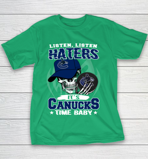 Listen Haters It is CANUCKS Time Baby NHL Youth T-Shirt 3