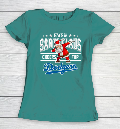 Los Angeles Dodgers Even Santa Claus Cheers For Christmas MLB Women's T-Shirt 10