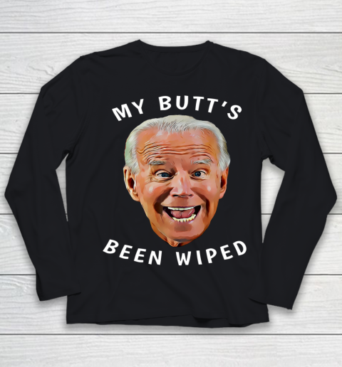 Funny Biden Gaffe From Our Leader My Butt s Been Wiped Youth Long Sleeve