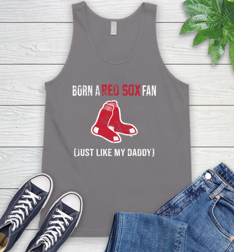 MLB Baseball Boston Red Sox Loyal Fan Just Like My Daddy Shirt Tank Top 6
