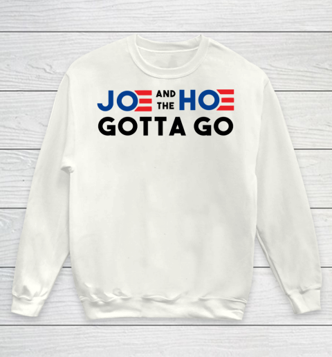 Joe and the Ho gotta go Youth Sweatshirt