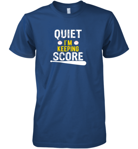 r12y quiet i39 m keeping score scorekeeper funny baseball premium guys tee 5 front royal