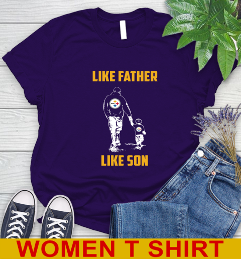 Pittsburgh Steelers NFL Football Like Father Like Son Sports Women's T-Shirt 4