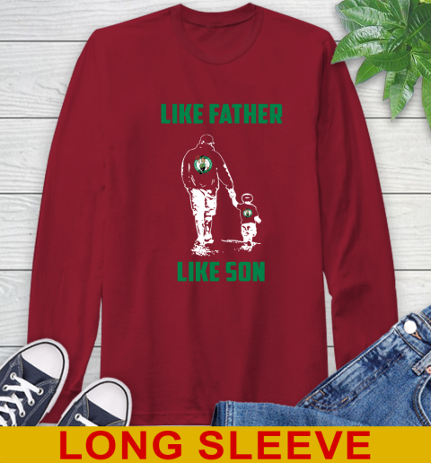 Boston Celtics NBA Basketball Like Father Like Son Sports Long Sleeve T-Shirt 9