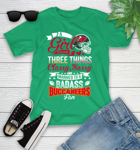 Tampa Bay Buccaneers NFL Football A Girl Should Be Three Things Classy Sassy And A Be Badass Fan Youth T-Shirt 8