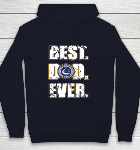 NHL Vancouver Canucks Hockey Best Dad Ever Family Shirt Youth Hoodie 2