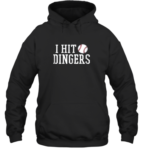 I Hit Dingers Shirt For Sluggers  Funny Baseball Hoodie