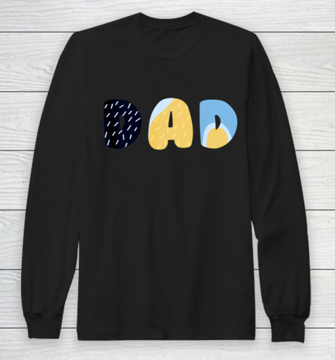 B luey Dad for Daddy s on Father s Day Bandit Long Sleeve T-Shirt