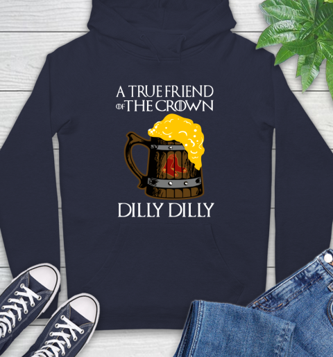 MLB Boston Red Sox A True Friend Of The Crown Game Of Thrones Beer Dilly Dilly Baseball Hoodie 3