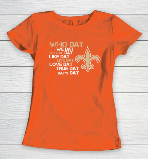 Belive Dat New Orleans Saints Who Dat We Dat Believe Dat Like Dat Women's T-Shirt 3