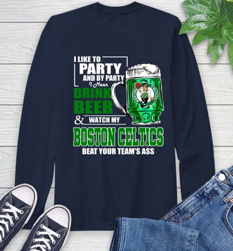NBA Drink Beer and Watch My Boston Celtics Beat Your Team's Ass Long Sleeve T-Shirt 3